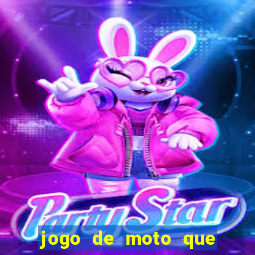 jogo de moto que da grau